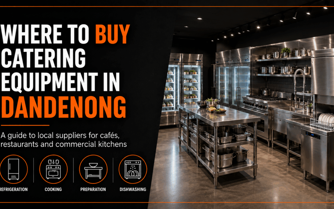 Where to Buy Catering Equipment in Dandenong